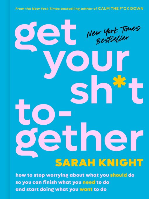 Title details for Get Your Sh*t Together by Sarah Knight - Wait list
